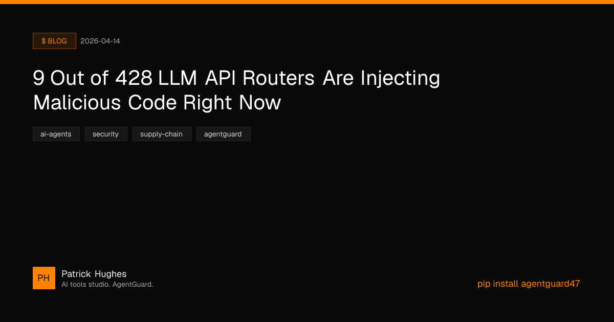 9 Out of 428 LLM API Routers Are Injecting Malicious Code Right Now ...
