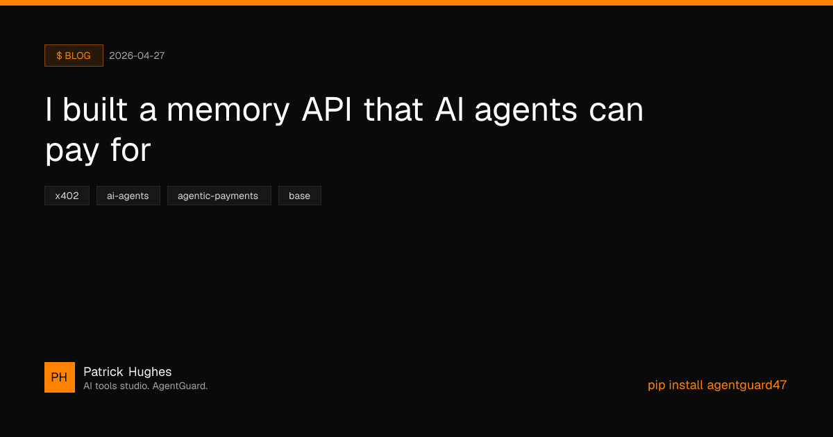 I built a memory API that AI agents can pay for | Patrick Hughes